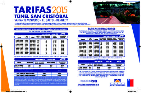 TARIFAS2015 TÚNEL SAN CRISTÓBAL VARIANTE VESPUCIO - EL SALTO - KENNEDY En conformidad al Contrato de Concesión denominado “Concesión Variante Vespucio - El Salto - Kennedy”, adjudicado según DS MOP N°1129 del 2