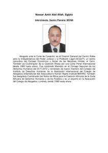 Nasser Amin Abd Allah, Egipto Interviniente, Sesión Plenaria: MONA Abogado ante la Corte de Casación, es el Director General del Centro Árabe para la Independencia del Poder Judicial y la Profesión Legal (ACIJLP), un