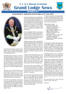 A. F. & A. Masons of Ireland  Grand Lodge News SEPTEMBER 2011 Grand Master’s Address to Grand Lodge on 2nd June 2011 In April, the Grand Secretary and I attended the