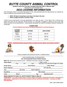BUTTE COUNTY ANIMAL CONTROL 202 Mira Loma Drive, Oroville, CA[removed]7409 or[removed]Serving the Unincorporated Area) DOG LICENSE INFORMATION This information sheet is to remind dog owners in the unincor