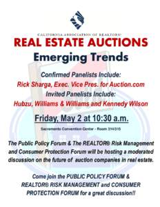 REAL ESTATE AUCTIONS Emerging Trends Confirmed Panelists Include: Rick Sharga, Exec. Vice Pres. for Auction.com Invited Panelists Include: Hubzu, Williams & Williams and Kennedy Wilson