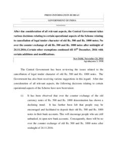 PRESS INFORMATION BUREAU GOVERNMENT OF INDIA ******** After due consideration of all relevant aspects, the Central Government takes various decisions relating to certain operational aspects of the Scheme relating