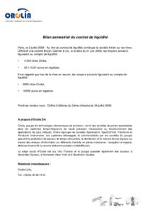 iPrecision Systems for Critical Operations  Bilan semestriel du contrat de liquidité Paris, le 2 juillet[removed]Au titre du contrat de liquidité confié par la société Airtek sur les titres OROLIA à la société Bry