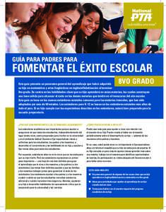 GUÍA PARA PADRES PARA  Fomentar el Éxito Escolar 8vO GRADO  Esta guía presenta un panorama general del aprendizaje que habrá adquirido