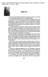 Essays of an Information Scientist: Science Literacy, Policy, Evaluation, and other Essays, Vol:11, p. xiii-xiv, 1988 PREFACE  In the year and a half interval between the ap~arance of these essays and the