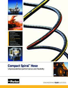 Compact Spiral™ Hose  Unprecedented performance and flexibility Unprecedentedand 6000-psi hose performance in a compact design.