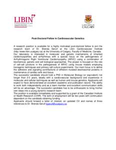 Post-Doctoral Fellow in Cardiovascular Genetics  A research position is available for a highly motivated post-doctoral fellow to join the research team of Dr. Brenda Gerull at the Libin Cardiovascular Institute (http://w
