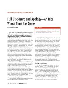 Special Repor t: Patient Trust and Safety  Full Disclosure and Apology—An Idea Whose Time has Come By Lucian L. Leape, MD