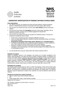 LABORATORY INVESTIGATION OF POSSIBLE ANTHRAX IN DRUG USERS Case presentations • Any injecting drug user who presents with severe soft tissue infection, including necrotising fasciitis or cellulitis/abscess particularly