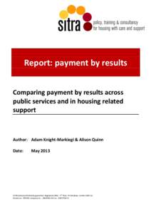 Report: payment by results Comparing payment by results across public services and in housing related support  Author: Adam Knight-Markiegi & Alison Quinn