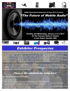 Exhibitor Prospectus Innovation and Evolution are the hallmarks of the electroacoustics industry. ALMA International Symposium & Expo (AISE) has always been at the forefront of our industry by offering the only associati