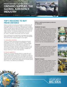 FROM ONTARIO TO THE WORLD  ONTARIO SUPPLIES THE GLOBAL AEROSPACE INDUSTRY TOP 5 REASONS TO BUY