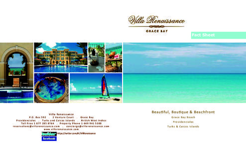 Fact Sheet  Villa Renaissance P.O. Box[removed]Ventura Court . Grace Bay P r o v i d e n c i a l e s . T u r k s a n d C a i c o s I s l a n d s . B r i ti s h W e s t I n d i e s Toll Free[removed] . Property Phon