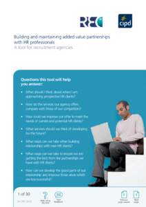 Building and maintaining added value partnerships with HR professionals A tool for recruitment agencies Questions this tool will help you answer: