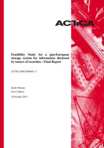 Feasibility Study for a pan-European storage system for information disclosed by issuers of securities - Final Report ACTICA/PB318D004 1.3  Keith Thomas