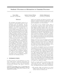 Student-t Processes as Alternatives to Gaussian Processes  Amar Shah University of Cambridge  Andrew Gordon Wilson