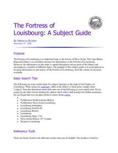The Fortress of Louisbourg: A Subject Guide By Rebecca Boulter November 25th, 2008  Purpose