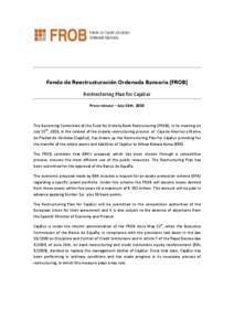 Fondo de Reestructuración Ordenada Bancaria (FROB) Restructuring Plan for CajaSur Press release – July 16th, 2010 The Governing Committee of the Fund for Orderly Bank Restructuring (FROB), in its meeting on July 15th,