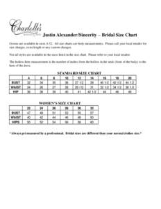 Justin Alexander/Sincerity – Bridal Size Chart Gowns are available in sizesAll size charts are body measurements. Please call your local retailer for size charges, extra length or any custom changes. Not all sty