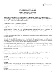 Eñelgy CÔilr\ttn¡1y  PROCEDURAL ACT No[removed]OF THE MINISTERIAL COUNCIL OF THE ENERGY COMMUNITY[removed]MC-EnC: Ministerial Council Decision of 17 November 2006 on the implementation of