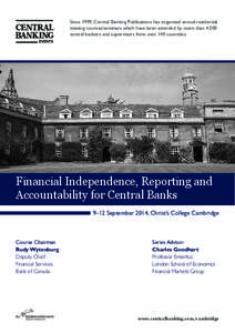 Since 1999, Central Banking Publications has organised annual residential training courses/seminars which have been attended by more than 4,500 central bankers and supervisors from over 140 countries. Financial Independe