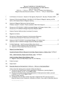 “Revised” AGENDA OF THE MEETING OF THE REGENTS OF THE UNIVERSITY OF NEW MEXICO April 30, 2010, Friday 9:00 a.m. – 11:30 a.m. 1:00 p.m. – 3:00 p.m. Student Union Ballroom C Regents Executive Session/Luncheon, 11:3