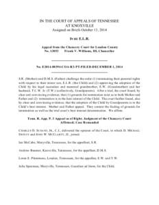 IN THE COURT OF APPEALS OF TENNESSEE AT KNOXVILLE Assigned on Briefs October 13, 2014 IN RE E.L.R. Appeal from the Chancery Court for Loudon County No[removed]