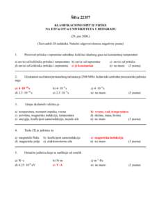 ŠifraKLASIFIKACIONI ISPIT IZ FIZIKE NA ETF-u i FF-u UNIVERZITETA U BEOGRADU (29. junTest sadrñi 20 zadataka. Neta…ni odgovori donose negativne poene) 1.