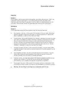 Guarantee scheme  Objective Article 1 The foundation Stichting Garantiefonds Reisgelden, hereinafter referred to as: “SGR”, has undertaken toward its participants, in accordance with and within the scope of the