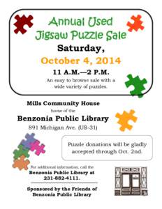 Annual Used Jigsaw Puzzle Sale Saturday, October 4, [removed]A.M.—2 P.M. An easy to browse sale with a