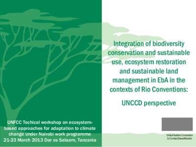 Integration of biodiversity conservation and sustainable use, ecosystem restoration and sustainable land management in EbA in the contexts of Rio Conventions: