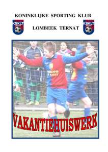 KONINKLIJKE SPORTING KLUB LOMBEEK TERNAT Beste spelers, De vakantieperiode is het ideale moment om thuis nog wat extra aan jullie voetbaltechniek te werken...