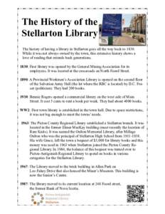 The History of the Stellarton Library The history of having a library in Stellarton goes all the way back to[removed]While it was not always owned by the town, this extensive history shows a love of reading that extends ba