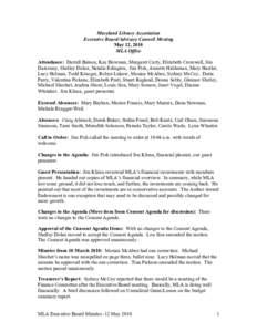 Maryland Library Association Executive Board/Advisory Council Meeting May 12, 2010 MLA Office Attendance: Darrell Batson, Kay Bowman, Margaret Carty, Elizabeth Cromwell, Jim DeArmey, Shelley Dolan, Natalie Edington, Jim 