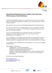 In Kooperation mit  Bundesfreiwilligendienst beim Sailing Team Germany STG Academy in Kiel-Schilksee Die Schule geht gerade zu Ende und du weißt immer noch nicht, was du machen willst? Du bist sportlich begeistert und w