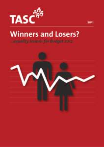 2011  Winners and Losers? ...equality lessons for Budget 2012  Table of Contents