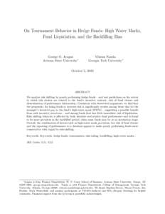 On Tournament Behavior in Hedge Funds: High Water Marks, Fund Liquidation, and the Backfilling Bias George O. Aragon Arizona State University∗