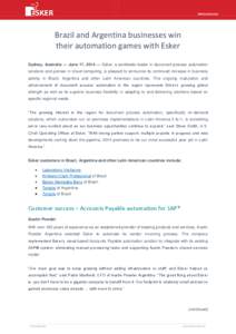 PRESS RELEASE  Brazil and Argentina businesses win their automation games with Esker Sydney, Australia — June 17, 2014 — Esker, a worldwide leader in document process automation solutions and pioneer in cloud computi
