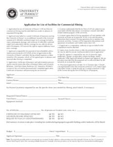 External Affairs and University Relations An Equal Op­por­tu­ni­ty/Afﬁrmative Action Institution Application for Use of Facilities for Commercial Filming 1. Application for use of University of Hawai‘i (UH) facil