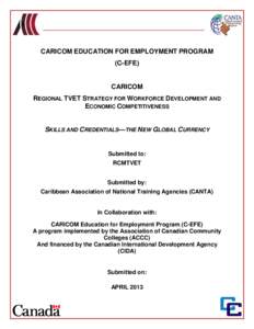 CARICOM EDUCATION FOR EMPLOYMENT PROGRAM (C-EFE) CARICOM REGIONAL TVET STRATEGY FOR WORKFORCE DEVELOPMENT AND ECONOMIC COMPETITIVENESS