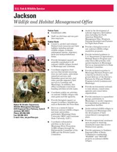 U.S. Fish & Wildlife Service  Jackson Wildlife and Habitat Management Office Station Facts ■ Established: 1986.
