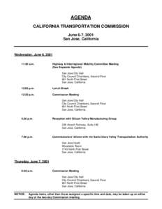 AGENDA CALIFORNIA TRANSPORTATION COMMISSION June 6-7, 2001 San Jose, California  Wednesday, June 6, 2001