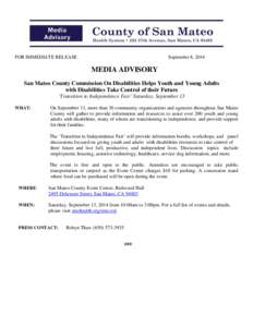FOR IMMEDIATE RELEASE  September 8, 2014 MEDIA ADVISORY San Mateo County Commission On Disabilities Helps Youth and Young Adults