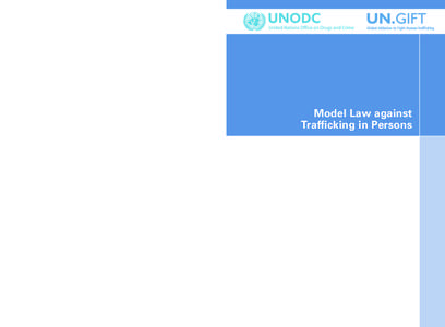 Vienna International Centre, PO Box 500, 1400 Vienna, Austria Tel.: (+[removed], Fax: (+[removed], www.unodc.org Model Law against Trafficking in Persons