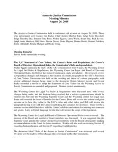 Access to Justice Commission Meeting Minutes August 26, 2010 The Access to Justice Commission held a conference call at noon on August 26, 2010. Those who participated were Justice Jim Burke, Chief Justice Marilyn Kite, 