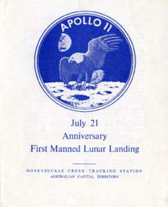 July 21 Anniversary First Manned Lunar Landing HONEYSUCKLE CREEK TRACKING STATION AUSTRALIAN CAPITAL TERRITORY