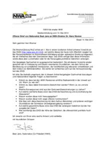 NWA Nie wieder AKW Medienmitteilung vom 14. Mai 2014 Offener Brief von Nationalrat Beat Jans an ENSI-Direktor Dr. Hans Wanner Basel 14. Mai 2014 Sehr geehrter Herr Wanner Die WochenZeitung WoZ erhob am 1. Mai in einem fu