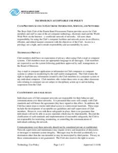 OF THE PRAIRIE BAND POTAWATOMI NATION  TECHNOLOGY ACCEPTABLE USE POLICY CLUB-PROVIDED ACCESS TO ELECTRONIC INFORMATION, SERVICES, AND NETWORKS The Boys Girls Club of the Prairie Band Potawatomi Nation provides access for