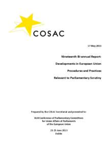 17 May[removed]Nineteenth Bi-annual Report: Developments in European Union Procedures and Practices Relevant to Parliamentary Scrutiny