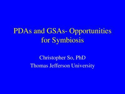 PDAs and GSAs- Opportunities for Symbiosis Christopher So, PhD Thomas Jefferson University  Postdoctoral Association (PDAs) and
